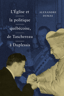 Église et la politique québécoise, de Taschereau à Duplessis (L')